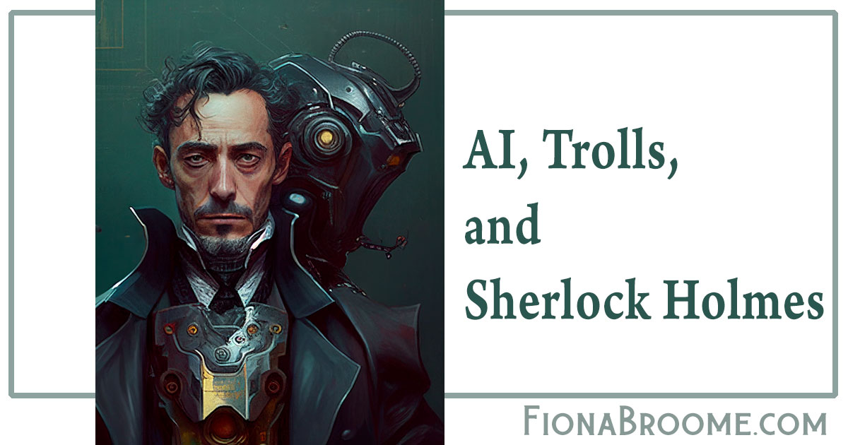 AI, trolls, and Sherlock Holmes
